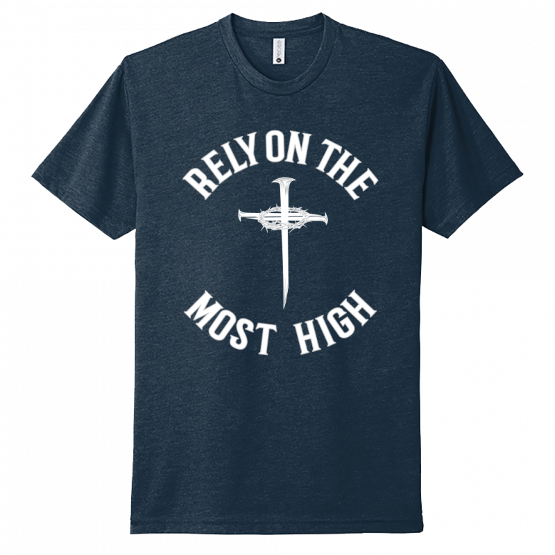 Rely On The Most High White Design Unisex T-Shirt