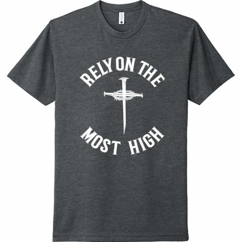 Rely On The Most High White Design Unisex T-Shirt