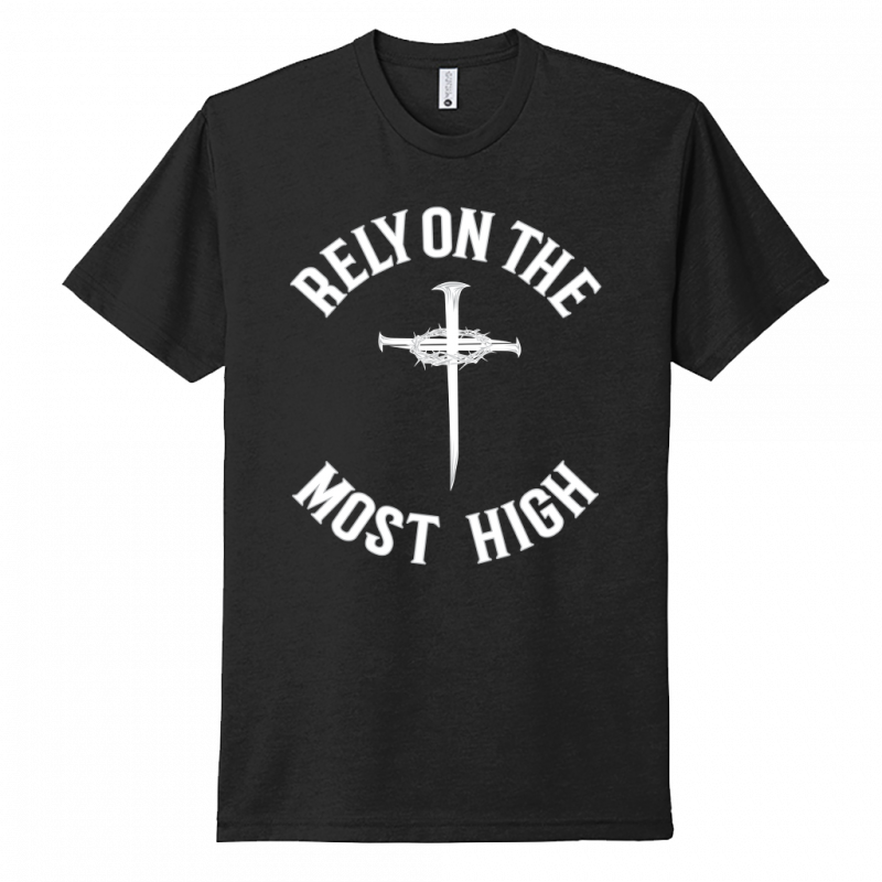 Rely On The Most High White Design Unisex T-Shirt