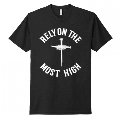 Rely On The Most High White Design Unisex T-Shirt