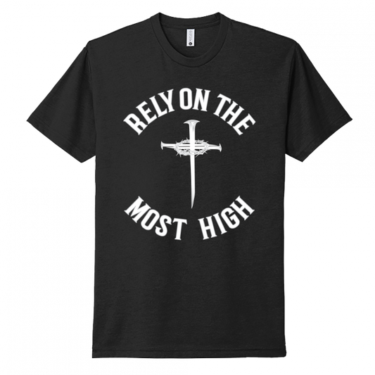 Rely On The Most High White Design Unisex T-Shirt