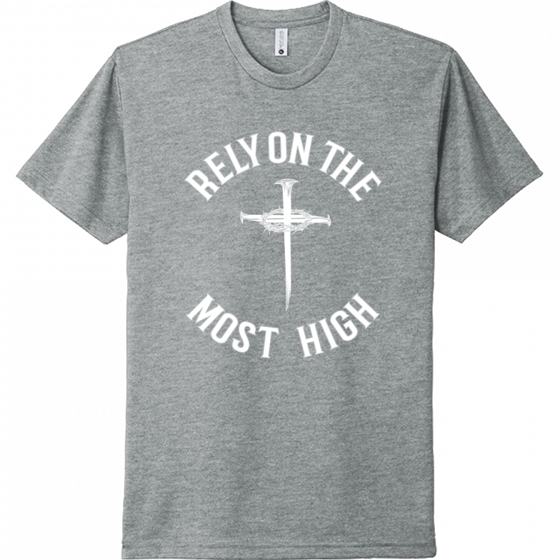 Rely On The Most High White Design Unisex T-Shirt