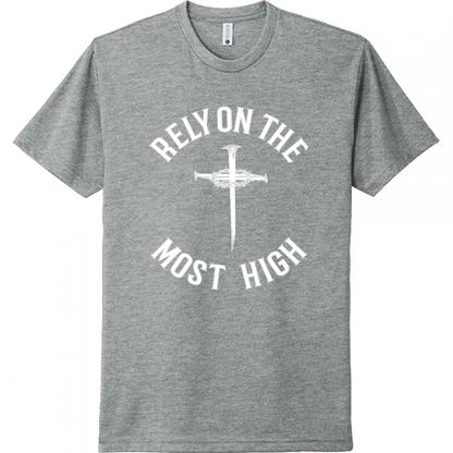 Rely On The Most High White Design Unisex T-Shirt