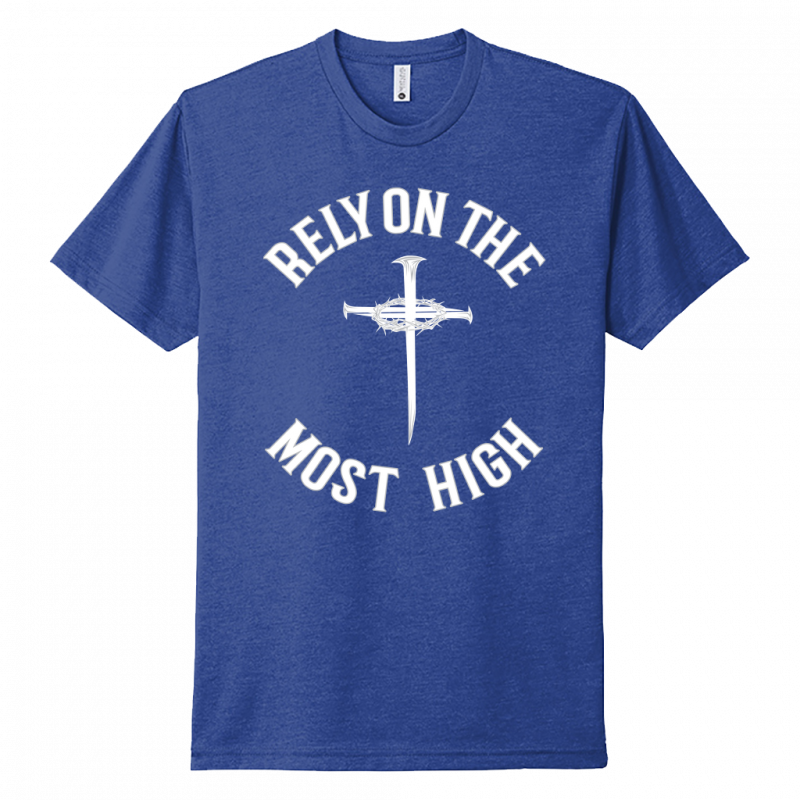 Rely On The Most High White Design Unisex T-Shirt