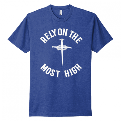 Rely On The Most High White Design Unisex T-Shirt