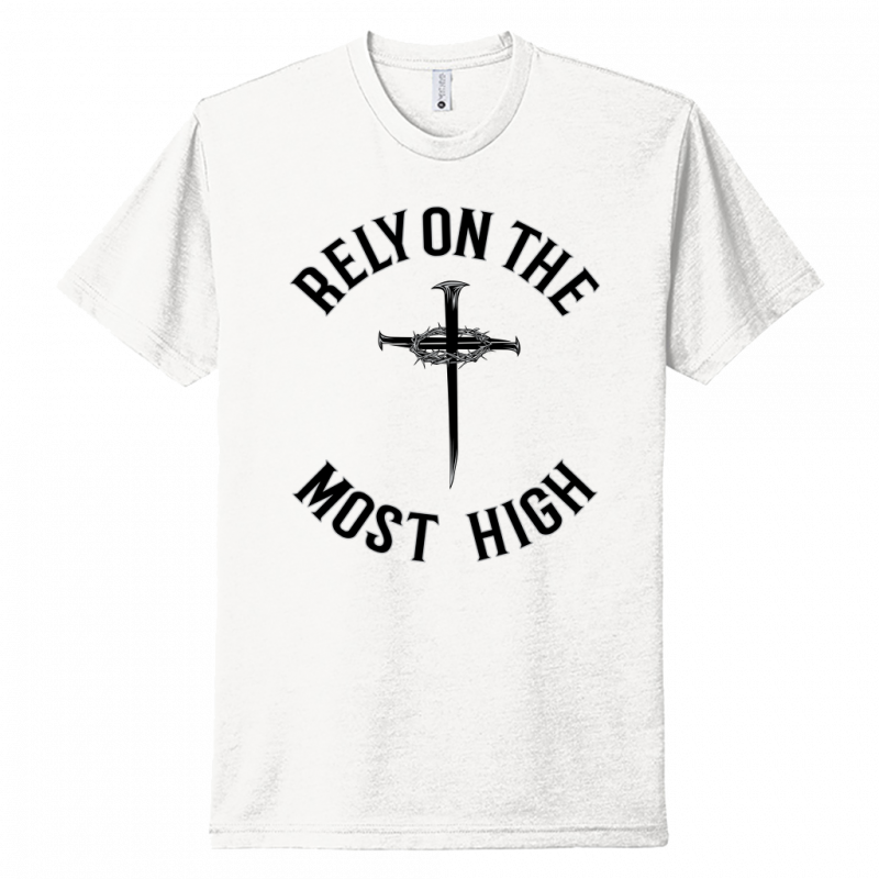 Rely On The Most High Black Design Unisex T-Shirt