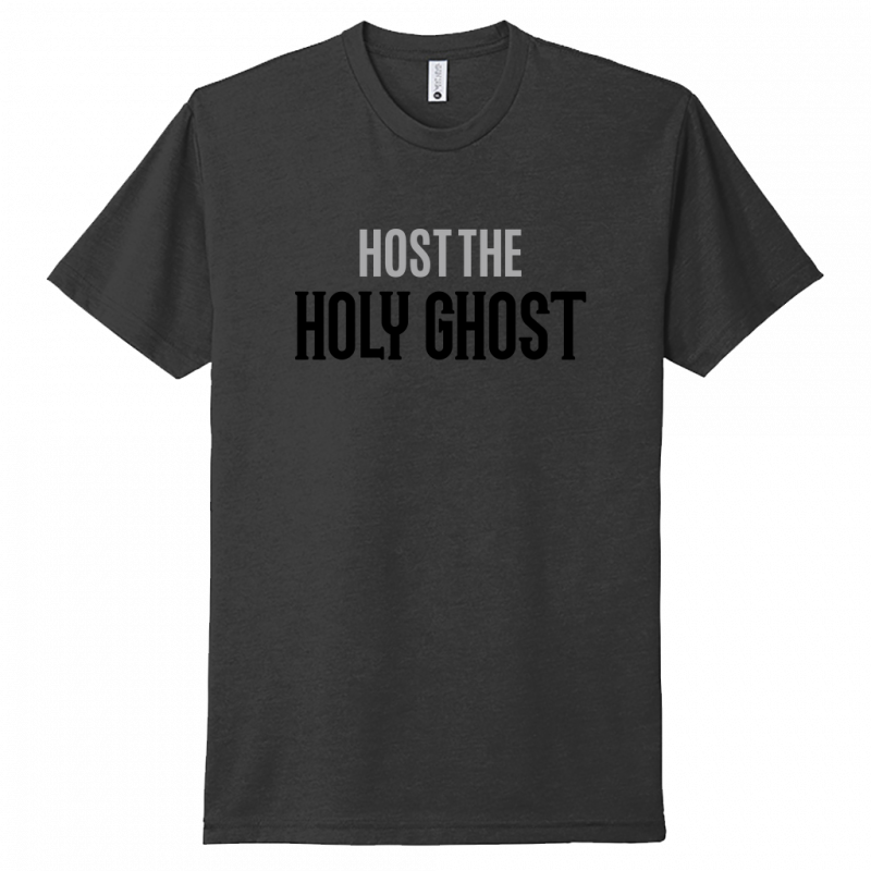 Host The Holy Ghost Black & Gray Design Unisex T-Shirt