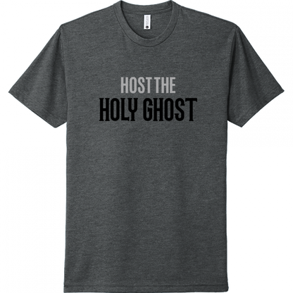 Host The Holy Ghost Black & Gray Design Unisex T-Shirt